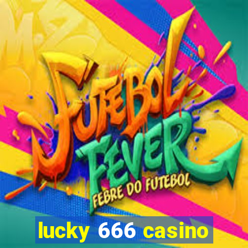 lucky 666 casino